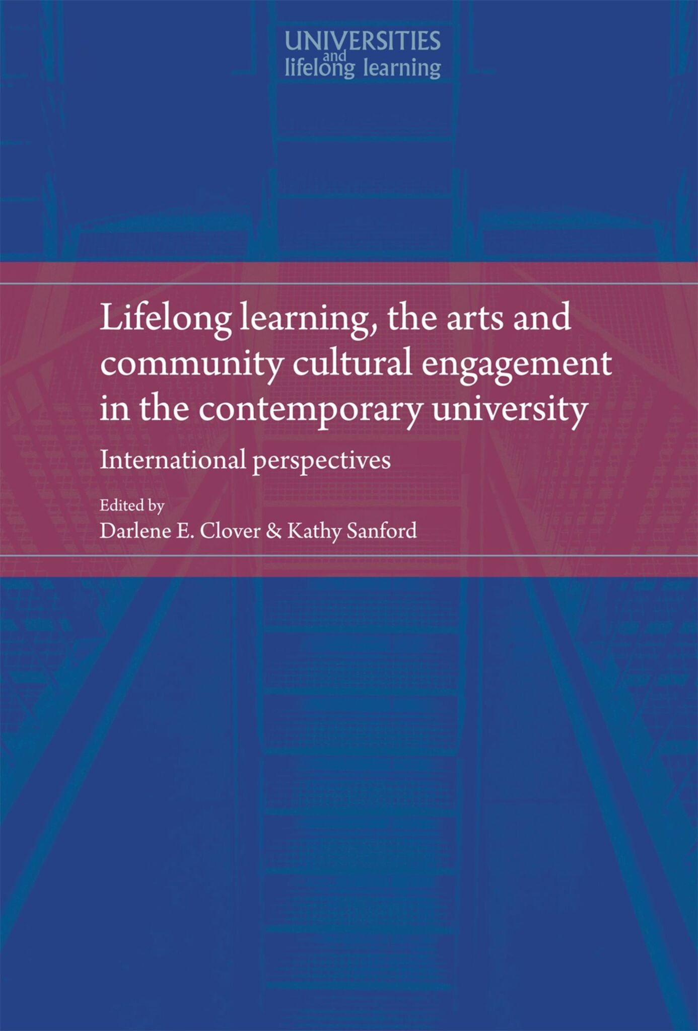Cover image for Lifelong learning, the arts and community cultural engagement in the contemporary university ISBN 9781526108623